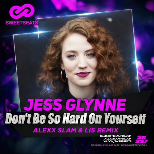 Jess Glynne  Don't Be So Hard On Yourself (Alexx Slam & Lis Remix).mp3