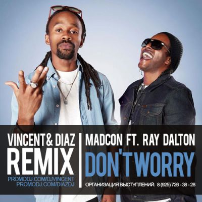 Madcon feat. Ray Dalton  Don't Worry (Vincent & Diaz Remix).mp3