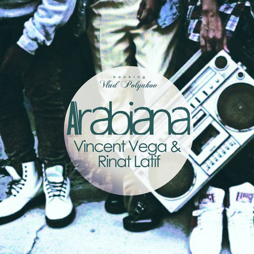 Vincent Vega & Rinat Latif - Arabiana (Original) [2015]