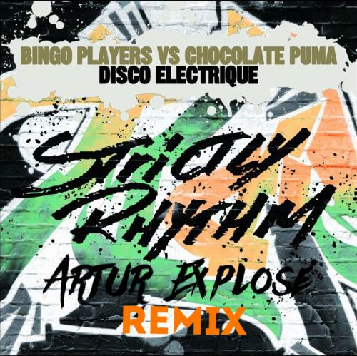 Bingo Players Vs Chocolate Puma - Disco Electrique (Artur Explose Remix)