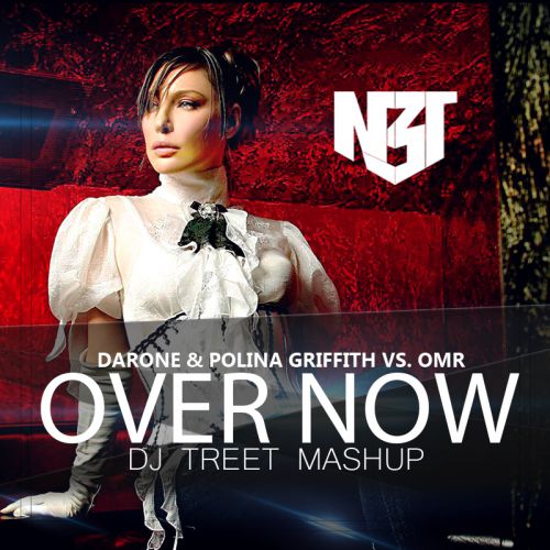 Darone & Polina Griffith vs. OMR - Over Now (DJ Treet Mashup) [2015]