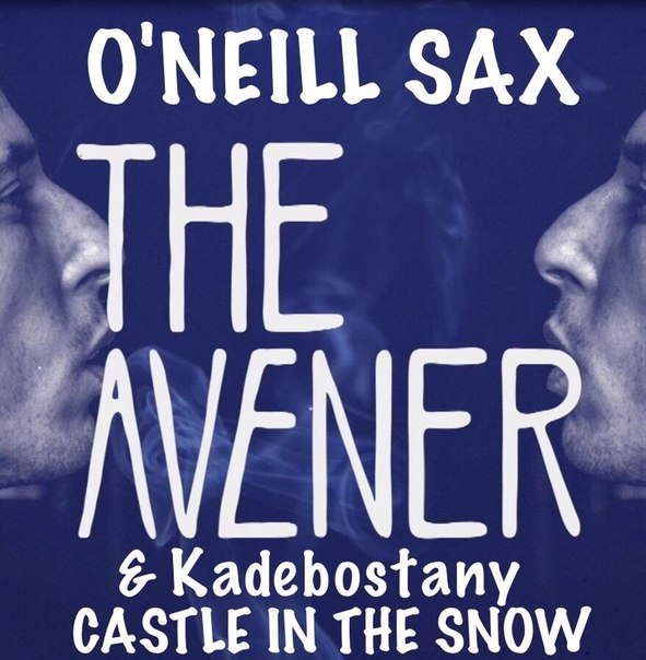 The Avener & Kadebostany - Castle In The Snow (O'Neill Sax Mix).mp3