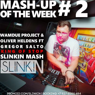 2A - Wamdue Project & Oliver Heldens ft. Gregor Salto - King Of  Stop (SLINKIN Mash).mp3