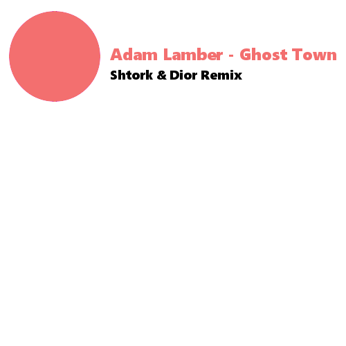 Adam Lamber - Ghost Town (Shtork & Dior Remix).mp3