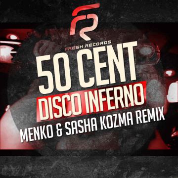 50 Cent - Disco Inferno (Menko & Sasha Kozma Remix) [2015]