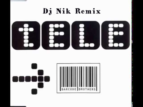 Barcode Brothers - Tele (Dj Nik Remix) [2015]