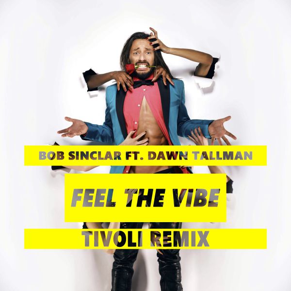 Bob Sinclar feat Dawn Tallman - Feel the vibe (Tivoli Remix) [2015]