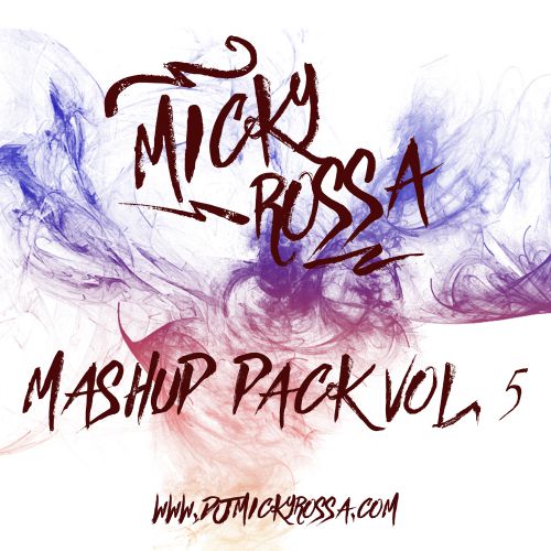 DJ Micky Rossa - Mashup Pack Vol. 5 - [2015]