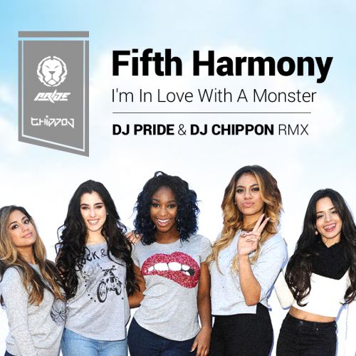 Fifth Harmony  I'm In Love With A Monster (DJ Pride & DJ Chippon Remix) [2015]