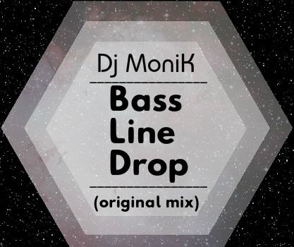Dj MoniK - Bass Line Drop (Original Mix) [2015]