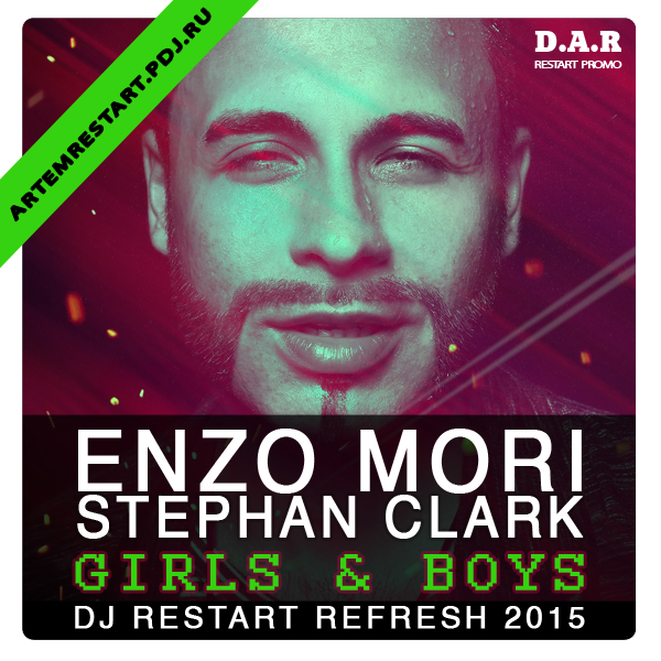Enzo Mori & Stephan Clark - Girls & Boys (DJ Restart 2015 Refresh) [Restart Promo].wav