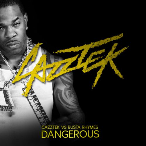 Cazztek & Busta Rhymes - Dangerous (Original Mix).mp3