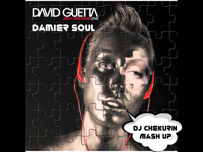 David Guetta vs Damier Soul - Just A Little More Love (Dj Chekurin Mash Up) [2015]