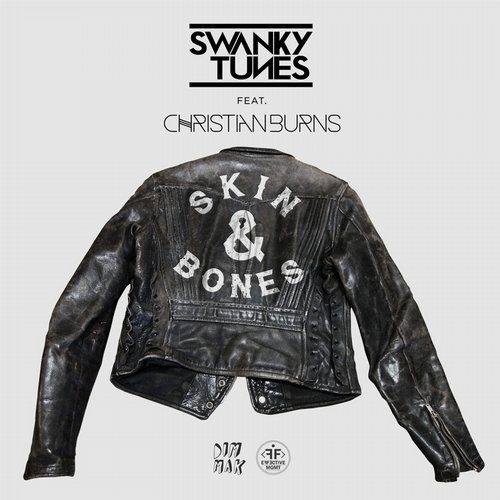 Swanky Tunes feat. Christian Burns - Skin & Bones (Going Deeper Remix).mp3