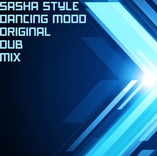 Sasha Style - Dancing Mood (Original Dab Mix) [2015]