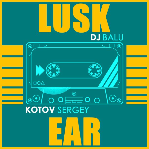 Kotov Sergey & DJ Balu - Lusk Ear