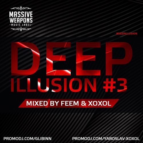 Dj Feem & Dj Xoxol - Deep Illusion # 3 [2015]