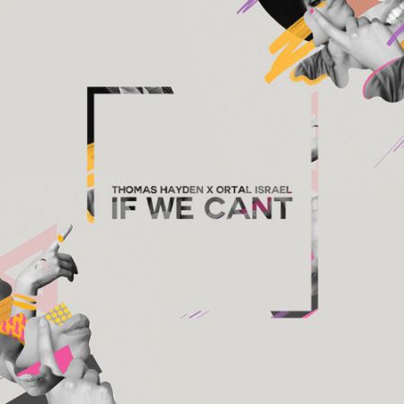 Thomas Hayden & Ortal Israel - If We Can't (Original Mix) [2015]