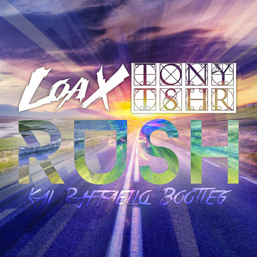 Loax & Tony Thrasher - Rush (Kai Raffaello Bootleg) [2015]