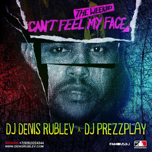 The Weeknd - Can't Feel My Face (Dj Denis Rublev & Dj Prezzplay Remix).mp3