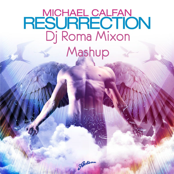 Michel Calfan & Chuckie - Resurrection (Dj Roma Mixon Mashup).mp3