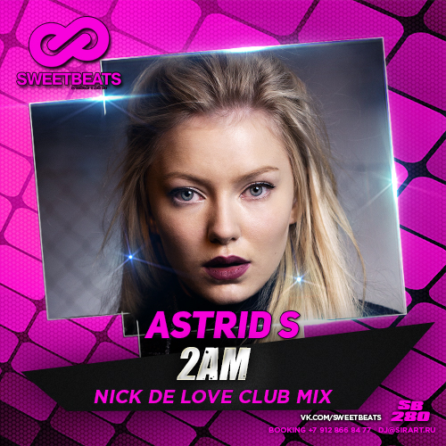 Astrid S - 2AM (Nick De Love Club Mix).mp3