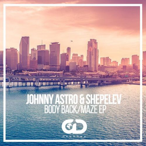 Johnny Astro & Shepelev - Body Back; Maze (Original Mix's) [2015]