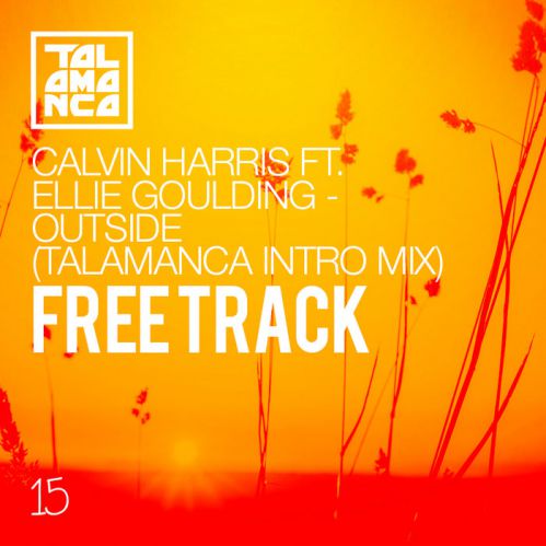 Calvin Harris Feat. Ellie Goulding - - Outside (Talamanca Intro Mix).mp3