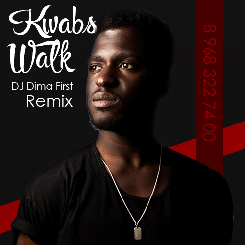 Kwabs  Walk (DJ Dima First Remix) [2015]