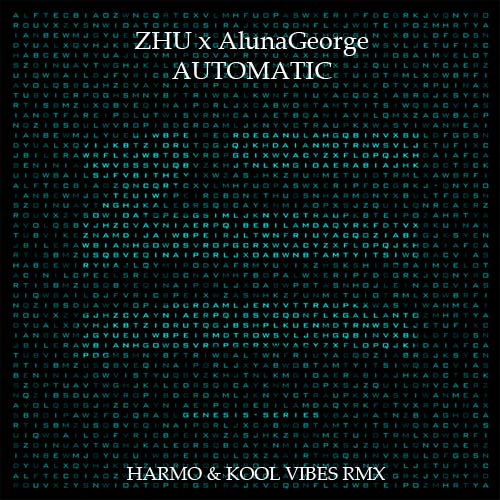 Zhu x AlunaGeorge - Automatic (Harmo, Kool Vibes Remix) [2015]