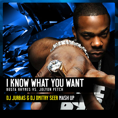 Busta Rhymes Vs. Jolyon Petch - I Know What You Want 2015 (DJ JURBAS & DJ DMITRY SEER MASH UP).mp3