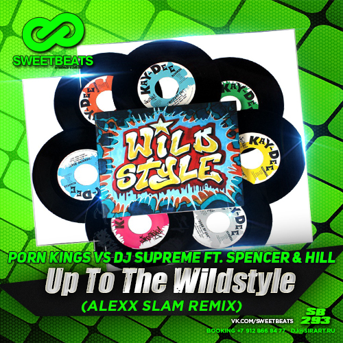 Porn Kings vs DJ Supreme Feat. Spencer & Hill - Up To The Wildstyle (Alexx Slam Remix).mp3