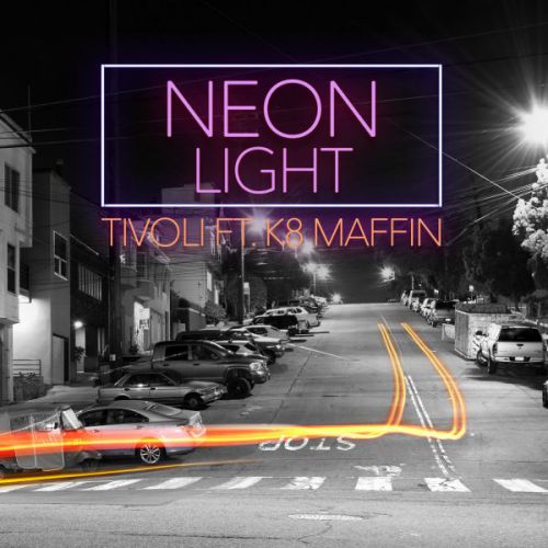 Tivoli feat. K8 Maffin - Neon Light (EP) [2015]
