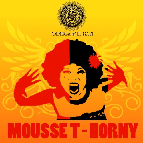 Mousse T - Horny (Olmega & El Ravi Remix) [2015]