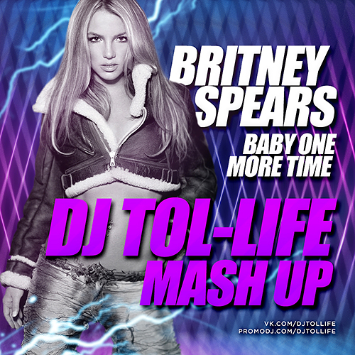 Britney Spears vs. HaLF & Justmonky - Baby One More Time (Tol-Life Mash Up).mp3