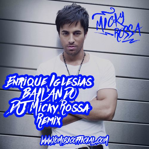 Enrique Iglesias - Bailando (DJ Micky Rossa Remix) [2015]