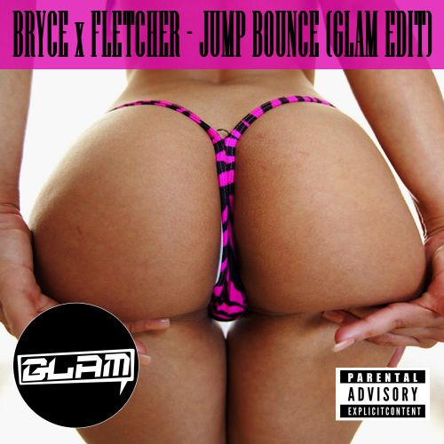 Bryce & Fletcher - Jump Bounce (Glam Edit) [2015]
