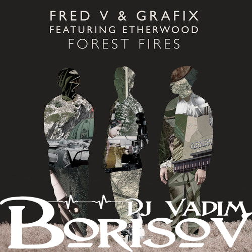Fred V vs Mexx & DJ Modernator   Forest Fires (Dj Vadim BorisoV Mash up) [2015]