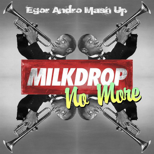 Milkdrop x Cranksters - No more (Egor Andro Mash Up) [2015]