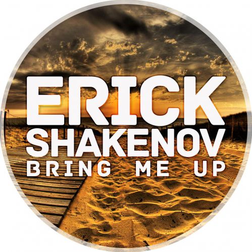 Erick Shakenov  Bring Me Up (Original Mix) [2015]