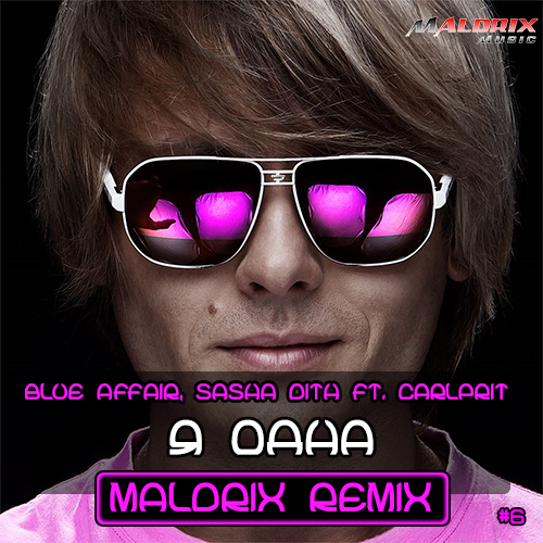 Blue Affair, Sasha Dith ft. Carlprit -   (Maldrix Remix).mp3