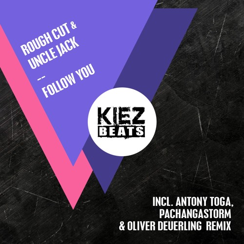 Uncle Jack, Rough Cut - Follow You (PachangaStorm & Oliver Deuerling Remix).mp3