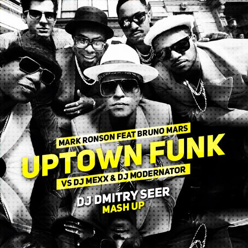 Mark Ronson feat Bruno Mars Vs. DJ Mexx & DJ Modernator - Uptown Funk (Dj Dmitry Seer Mash Up) [2015]