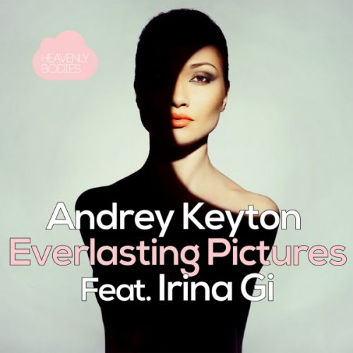 Andrey Keyton Feat. Irina Gi - Everlasting Pictures (Diaz & Taspin Remix).mp3
