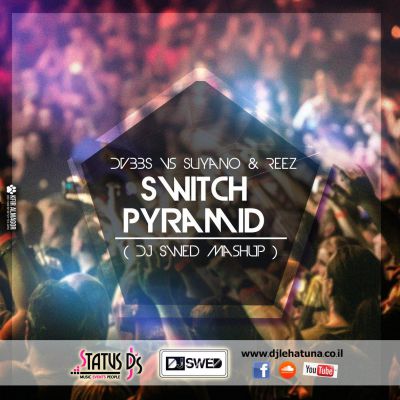 DVBBS vs Suyano & Reez - Switch Pyramid (DJ Swed Mash Up).mp3