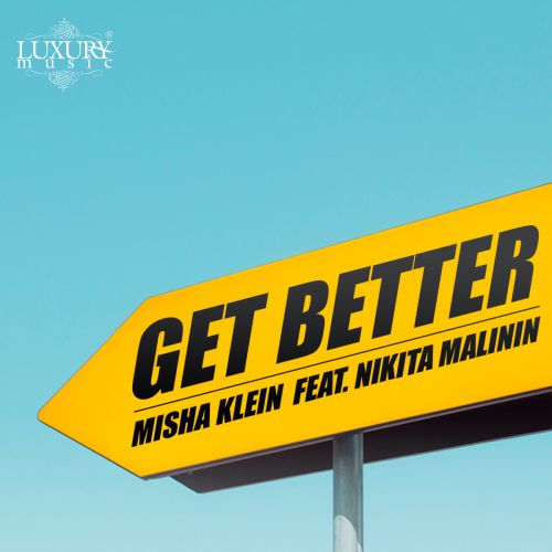 Misha Klein feat. Nikita Malinin - Get Better