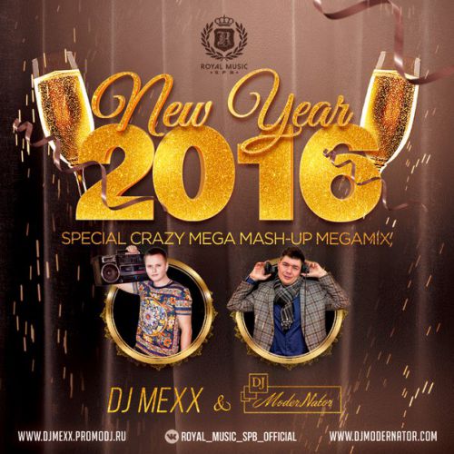 DJ Mexx & DJ ModerNator - New Year 2016 (Special Crazy Mega Mash-Up Megamix)[2015]