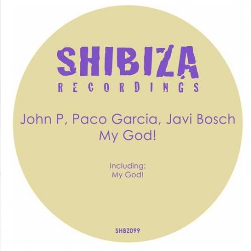 John P, Paco Garcia, Javi Bosch - My God! (Original Mix) [2015]