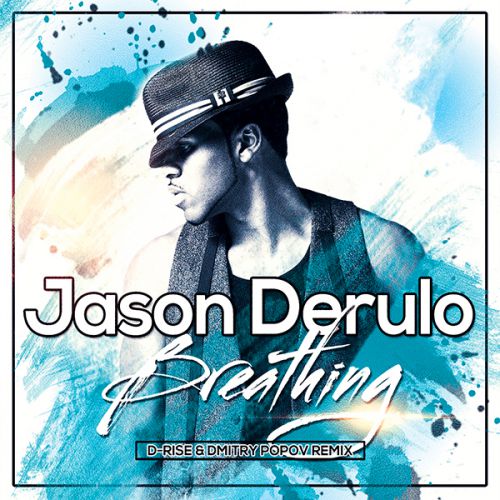 Jason Derulo - Breathing (D-Rise & Dmitry Popov Remix).mp3