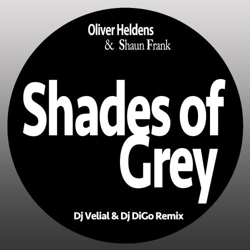 Oliver Heldens & Shaun Frank - Shades Of Grey (Dj Velial & Dj Digo Remix) [2016]